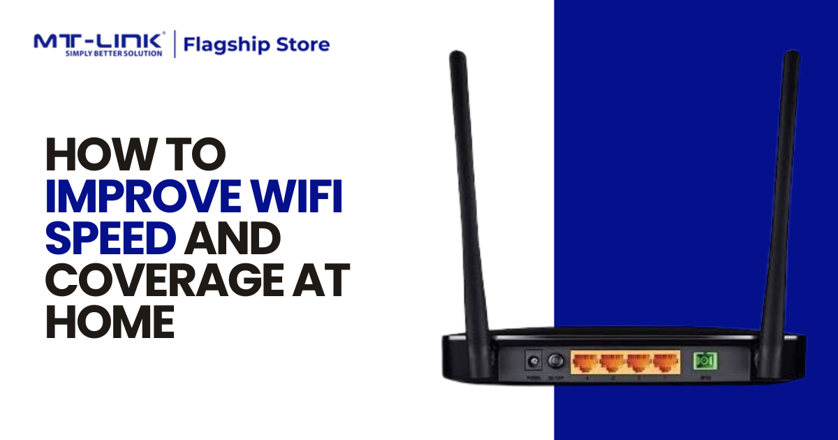 How to Improve WiFi Speed and Coverage at Home