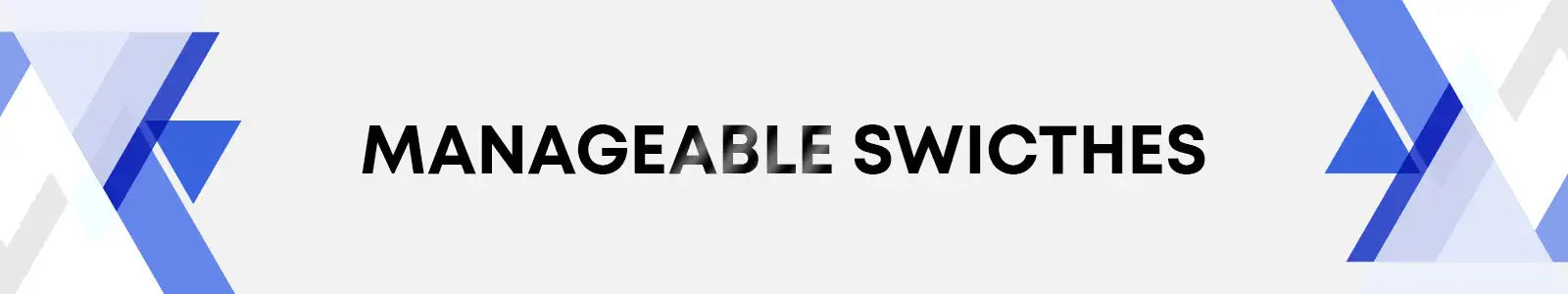Manageable switches logo with bold black text centered between abstract blue and white geometric shapes.